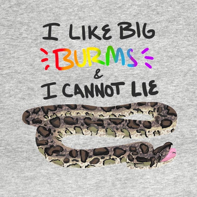 I Like Big Burms and I Cannot Lie by Blacklightco